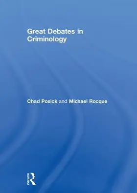 Posick / Rocque |  Great Debates in Criminology | Buch |  Sack Fachmedien