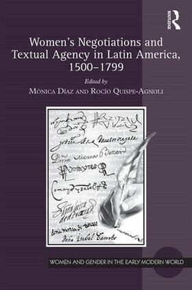 Díaz / Quispe-Agnoli |  Women's Negotiations and Textual Agency in Latin America, 1500-1799 | Buch |  Sack Fachmedien