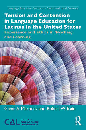 Martínez / Train |  Tension and Contention in Language Education for Latinxs in the United States | Buch |  Sack Fachmedien