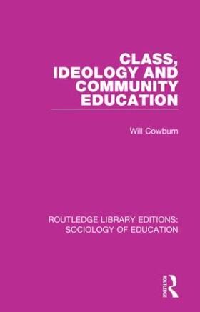 Cowburn |  Class, Ideology and Community Education | Buch |  Sack Fachmedien