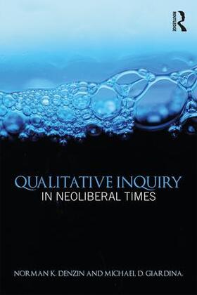 Denzin / Giardina |  Qualitative Inquiry in Neoliberal Times | Buch |  Sack Fachmedien