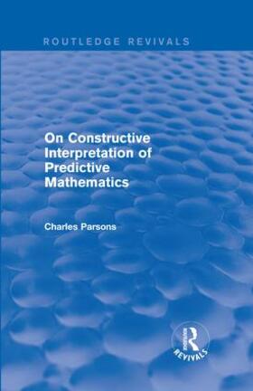 Parsons |  On Constructive Interpretation of Predictive Mathematics (1990) | Buch |  Sack Fachmedien