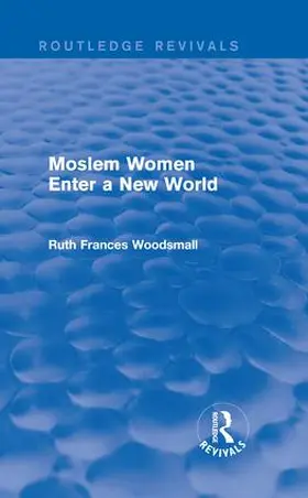 Woodsmall |  : Moslem Women Enter a New World (1936) | Buch |  Sack Fachmedien