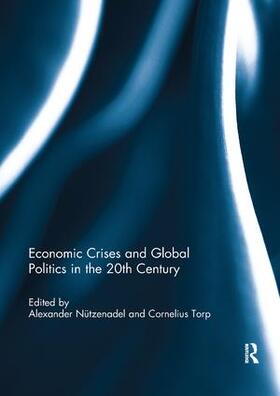 Nutzenadel / Nützenadel / Torp |  Economic Crises and Global Politics in the 20th Century | Buch |  Sack Fachmedien