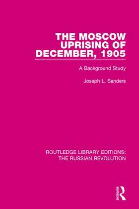 Sanders |  The Moscow Uprising of December, 1905 | Buch |  Sack Fachmedien