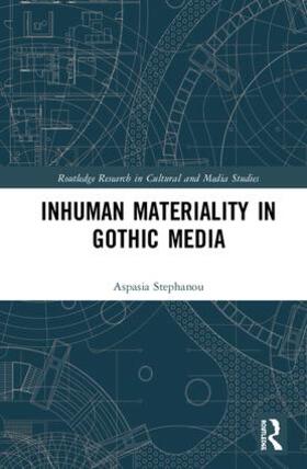 Stephanou |  Inhuman Materiality in Gothic Media | Buch |  Sack Fachmedien