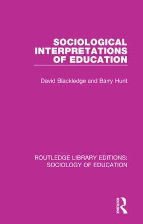 Blackledge / Hunt |  Sociological Interpretations of Education | Buch |  Sack Fachmedien