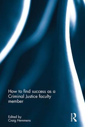 Hemmens |  How to find success as a Criminal Justice faculty member | Buch |  Sack Fachmedien