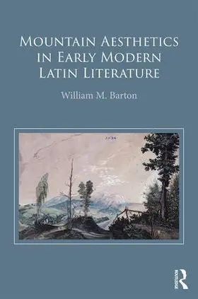 Barton |  Mountain Aesthetics in Early Modern Latin Literature | Buch |  Sack Fachmedien