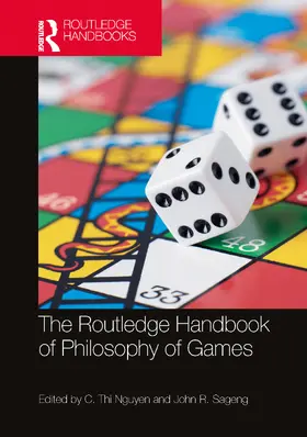 Nguyen / Sageng |  The Routledge Handbook of Philosophy of Games | Buch |  Sack Fachmedien