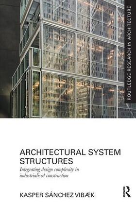 Sanchez Vibaek / Sánchez Vibæk |  Architectural System Structures | Buch |  Sack Fachmedien
