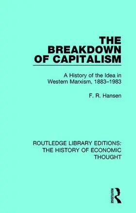 Hansen |  The Breakdown of Capitalism | Buch |  Sack Fachmedien