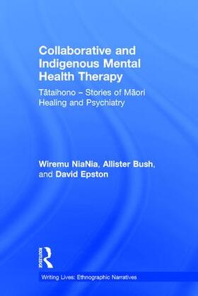 NiaNia / Bush / Epston |  Collaborative and Indigenous Mental Health Therapy | Buch |  Sack Fachmedien