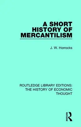 Horrocks |  A Short History of Mercantilism | Buch |  Sack Fachmedien