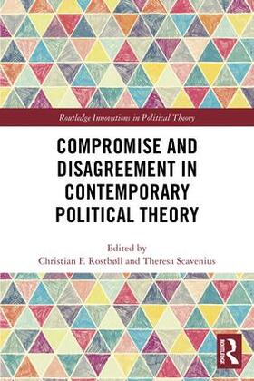 Rostboll / Scavenius |  Compromise and Disagreement in Contemporary Political Theory | Buch |  Sack Fachmedien