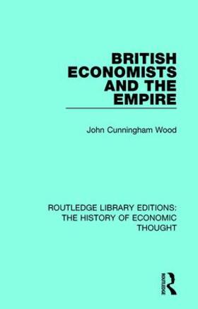 Wood |  British Economists and the Empire | Buch |  Sack Fachmedien