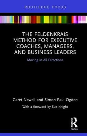Newell / Ogden |  The Feldenkrais Method for Executive Coaches, Managers, and Business Leaders | Buch |  Sack Fachmedien