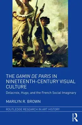 Brown |  The Gamin de Paris in Nineteenth-Century Visual Culture | Buch |  Sack Fachmedien