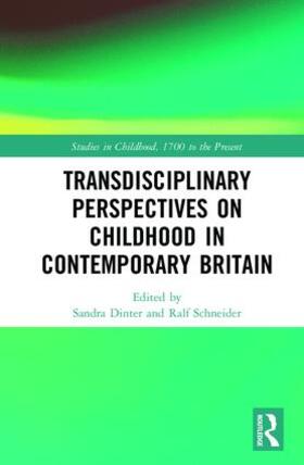 Dinter / Schneider |  Transdisciplinary Perspectives on Childhood in Contemporary Britain | Buch |  Sack Fachmedien