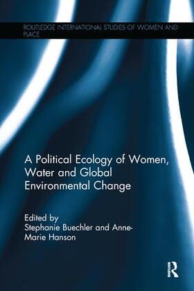 Buechler / Hanson |  A Political Ecology of Women, Water and Global Environmental Change | Buch |  Sack Fachmedien