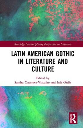 Casanova-Vizcaíno / Ordiz |  Latin American Gothic in Literature and Culture | Buch |  Sack Fachmedien