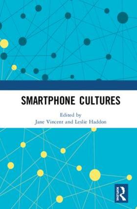 Vincent / Haddon |  Smartphone Cultures | Buch |  Sack Fachmedien