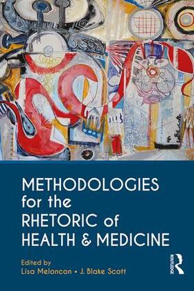 Meloncon / Scott |  Methodologies for the Rhetoric of Health & Medicine | Buch |  Sack Fachmedien