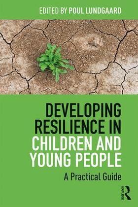 Lundgaard |  Developing Resilience in Children and Young People | Buch |  Sack Fachmedien