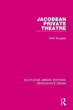 Sturgess |  Jacobean Private Theatre | Buch |  Sack Fachmedien