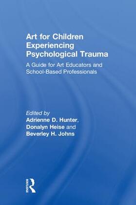 Hunter / Heise / Johns |  Art for Children Experiencing Psychological Trauma | Buch |  Sack Fachmedien