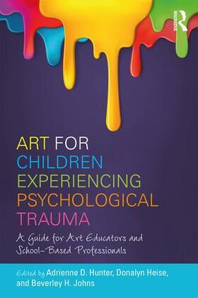 Hunter / Heise / Johns |  Art for Children Experiencing Psychological Trauma | Buch |  Sack Fachmedien
