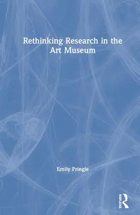 Pringle |  Rethinking Research in the Art Museum | Buch |  Sack Fachmedien