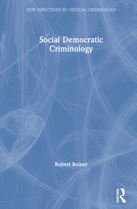 Reiner |  Social Democratic Criminology | Buch |  Sack Fachmedien