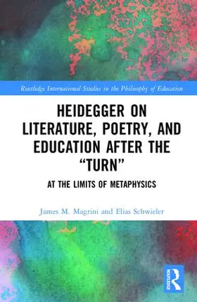 Magrini / Schwieler |  Heidegger on Literature, Poetry, and Education After the &#65533;turn&#65533; | Buch |  Sack Fachmedien