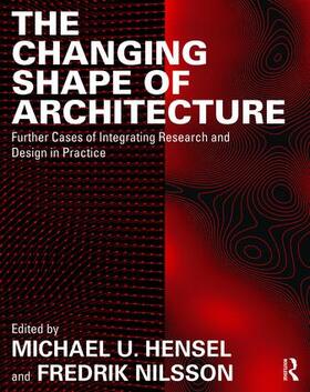 Hensel / Nilsson |  The Changing Shape of Architecture | Buch |  Sack Fachmedien