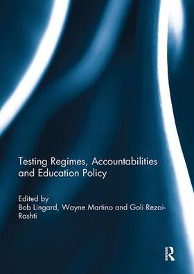 Lingard / Martino / Rezai-Rashti |  Testing Regimes, Accountabilities and Education Policy | Buch |  Sack Fachmedien