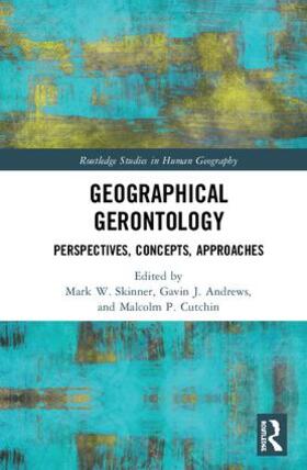 Skinner / Andrews / Cutchin |  Geographical Gerontology | Buch |  Sack Fachmedien