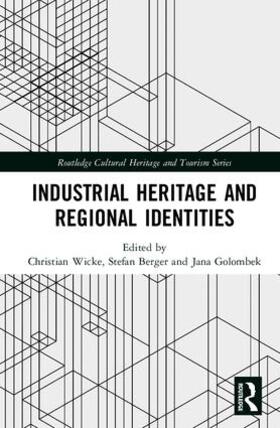 Wicke / Berger / Golombek |  Industrial Heritage and Regional Identities | Buch |  Sack Fachmedien