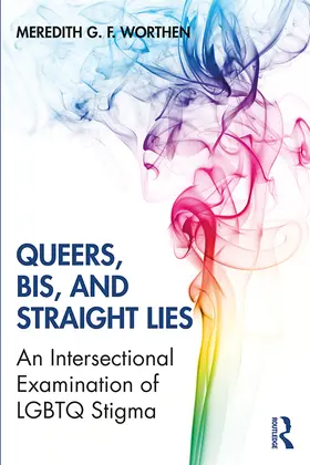 Worthen | Queers, Bis, and Straight Lies | Buch | 978-1-138-24145-9 | sack.de