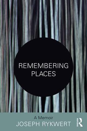 Rykwert |  Remembering Places: A Memoir | Buch |  Sack Fachmedien