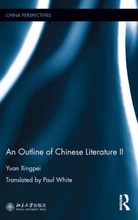 Xingpei |  An Outline of Chinese Literature II | Buch |  Sack Fachmedien