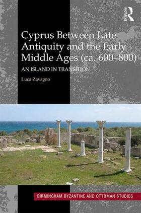 Zavagno |  Cyprus between Late Antiquity and the Early Middle Ages (ca. 600-800) | Buch |  Sack Fachmedien
