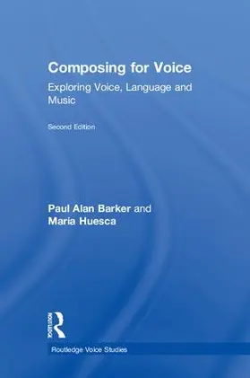 Barker / Huesca |  Composing for Voice | Buch |  Sack Fachmedien