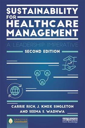 Rich / Singleton / Wadhwa |  Sustainability for Healthcare Management | Buch |  Sack Fachmedien