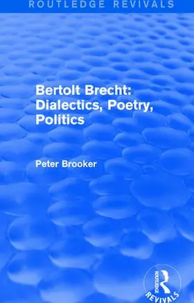 Brooker |  : Bertolt Brecht: Dialectics, Poetry, Politics (1988) | Buch |  Sack Fachmedien