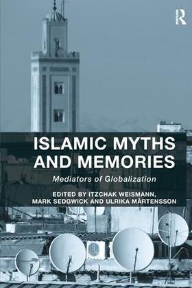 Weismann / Sedgwick / Mårtensson |  Islamic Myths and Memories | Buch |  Sack Fachmedien