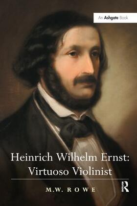 Rowe |  Heinrich Wilhelm Ernst: Virtuoso Violinist | Buch |  Sack Fachmedien