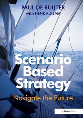 Ruijter |  Scenario Based Strategy | Buch |  Sack Fachmedien