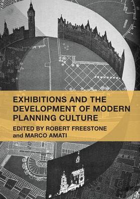 Freestone / Amati |  Exhibitions and the Development of Modern Planning Culture | Buch |  Sack Fachmedien