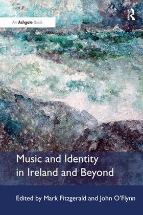 Fitzgerald / O'Flynn |  Music and Identity in Ireland and Beyond | Buch |  Sack Fachmedien